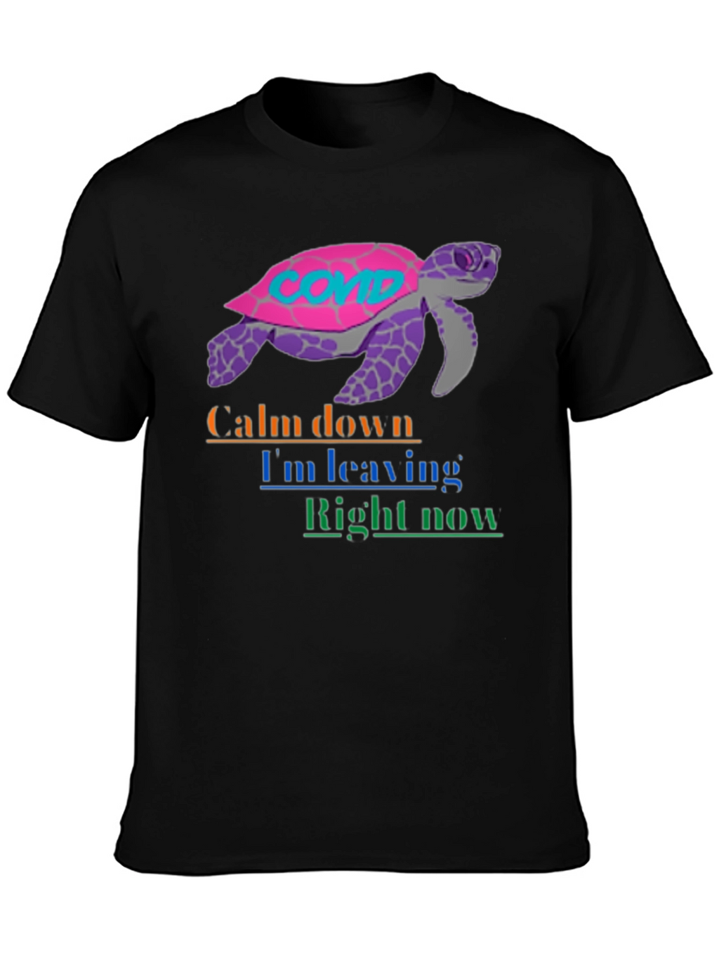 COVID Turtle Graphic Tee - Calm Down Im Leaving