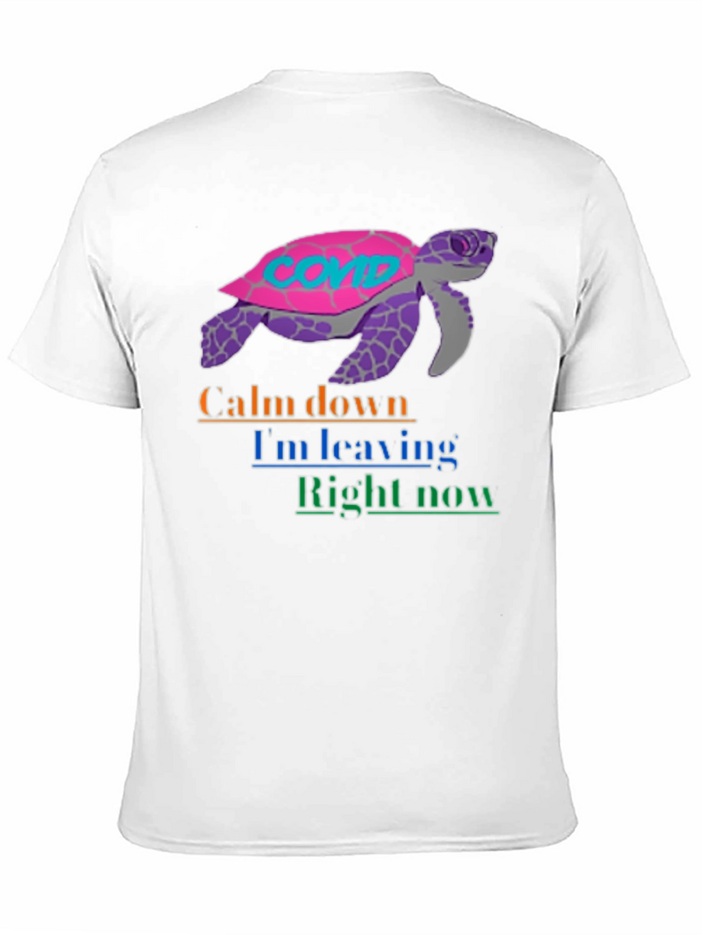 COVID Turtle Graphic Tee - Calm Down Im Leaving