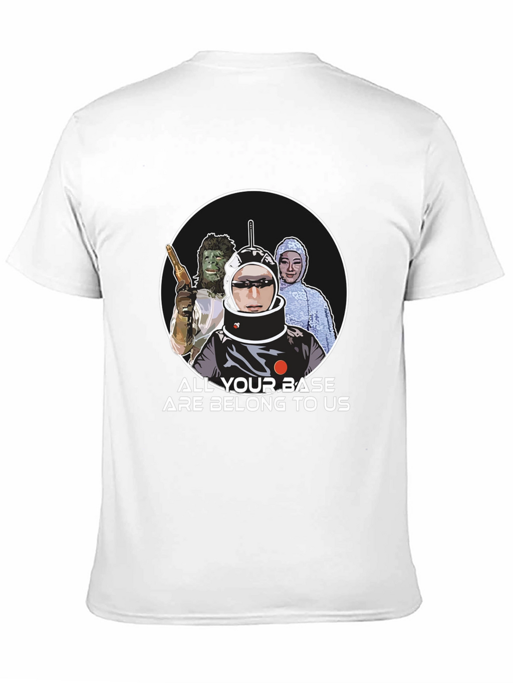 All Your Base Are Belong To Us T-Shirt