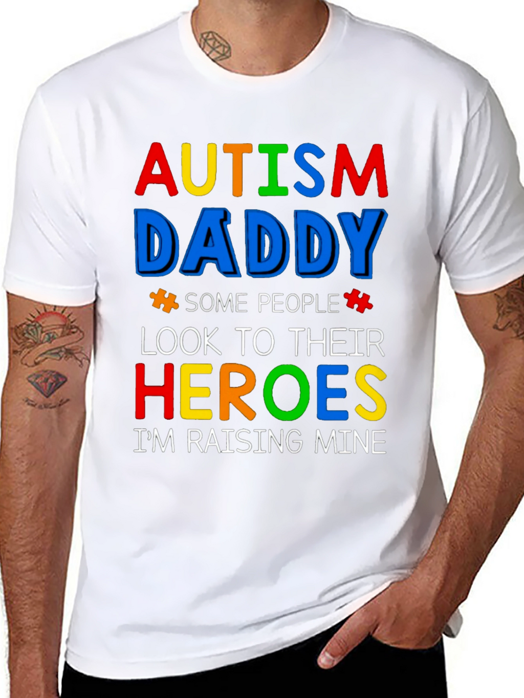 Autism Daddy T-Shirt: Raising My Heroes