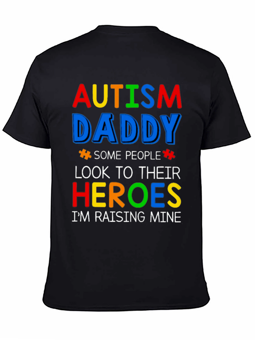 Autism Daddy T-Shirt: Raising My Heroes