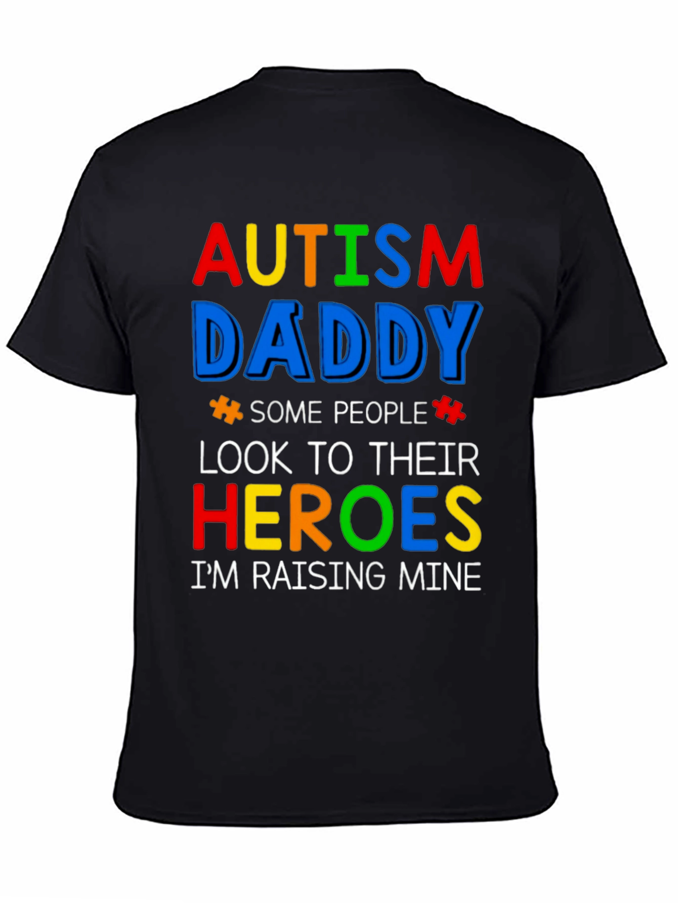 Autism Daddy T-Shirt: Raising My Heroes