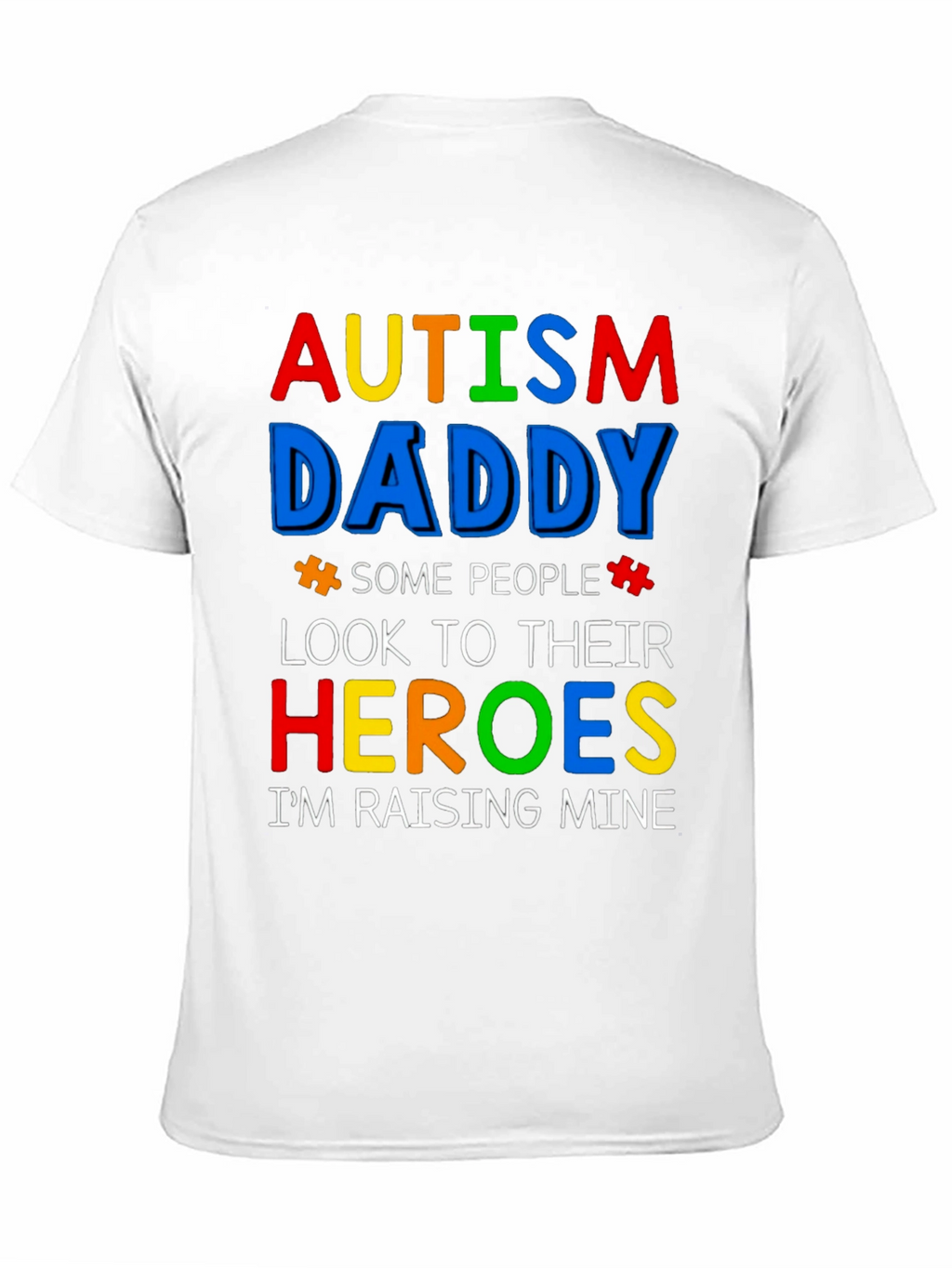 Autism Daddy T-Shirt: Raising My Heroes
