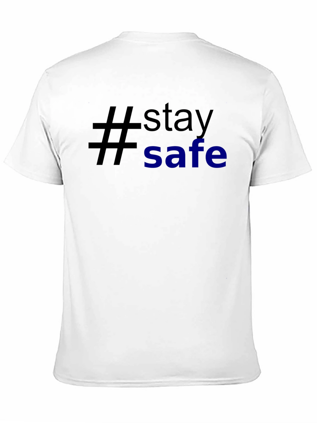 Stay Safe T-Shirt