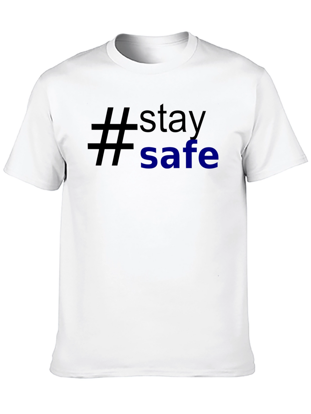 Stay Safe T-Shirt
