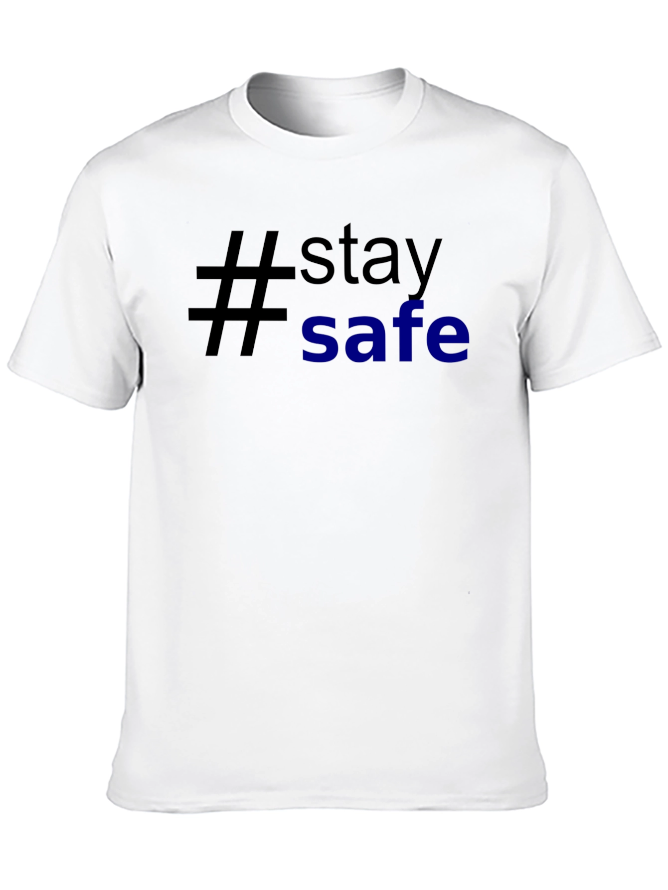 Stay Safe T-Shirt