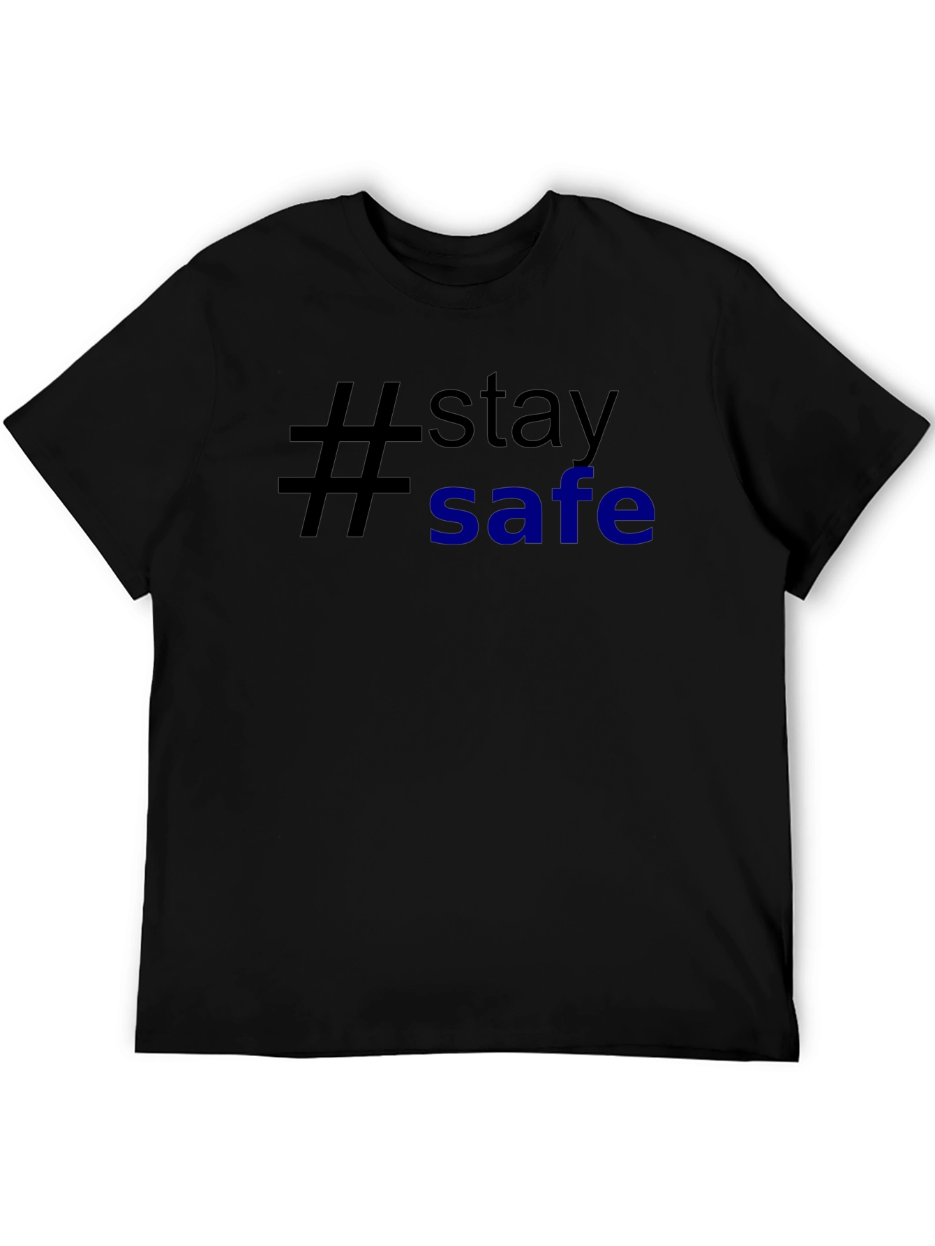 Stay Safe T-Shirt