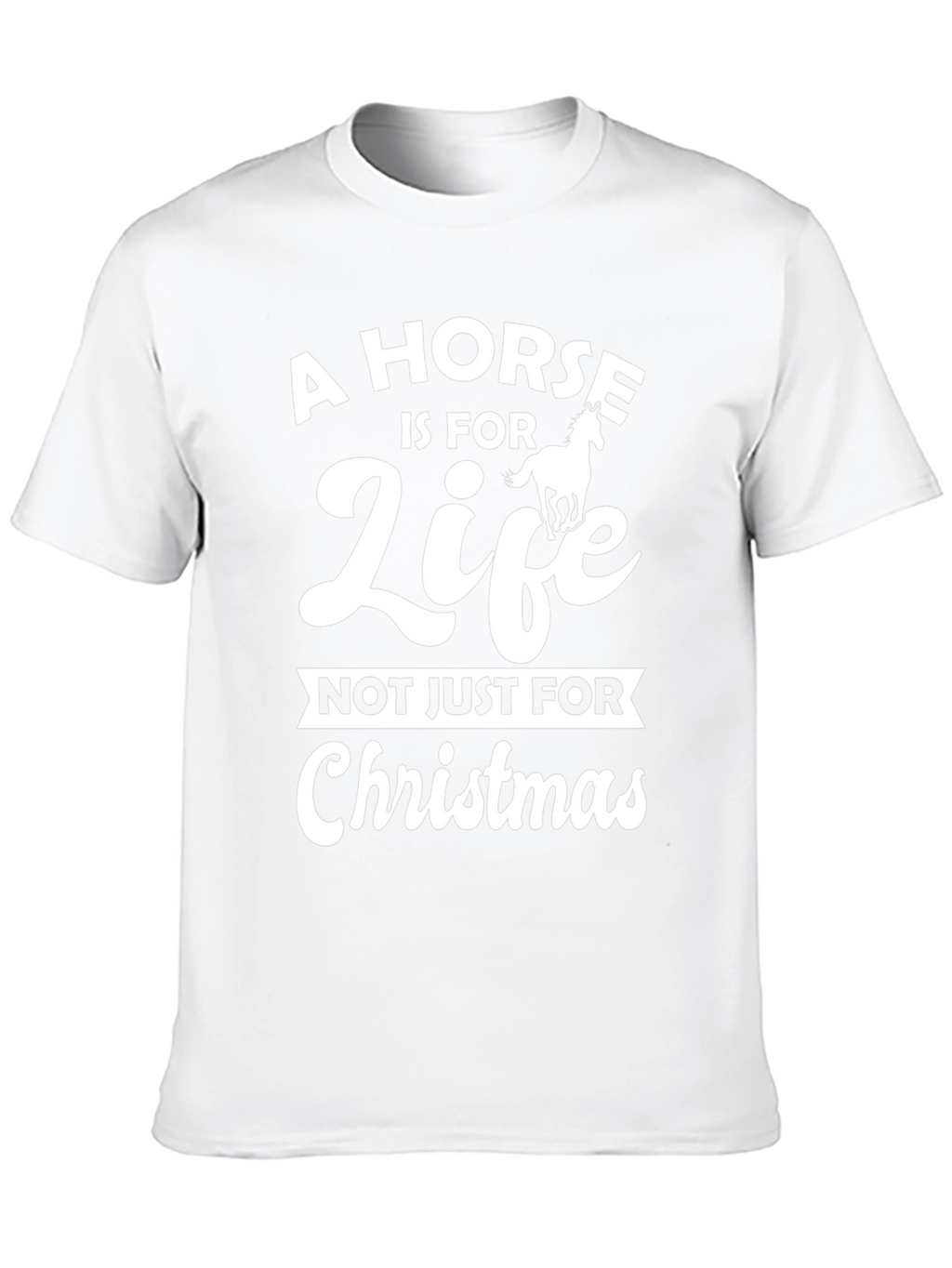 Horse is for Life - Christmas T-Shirt