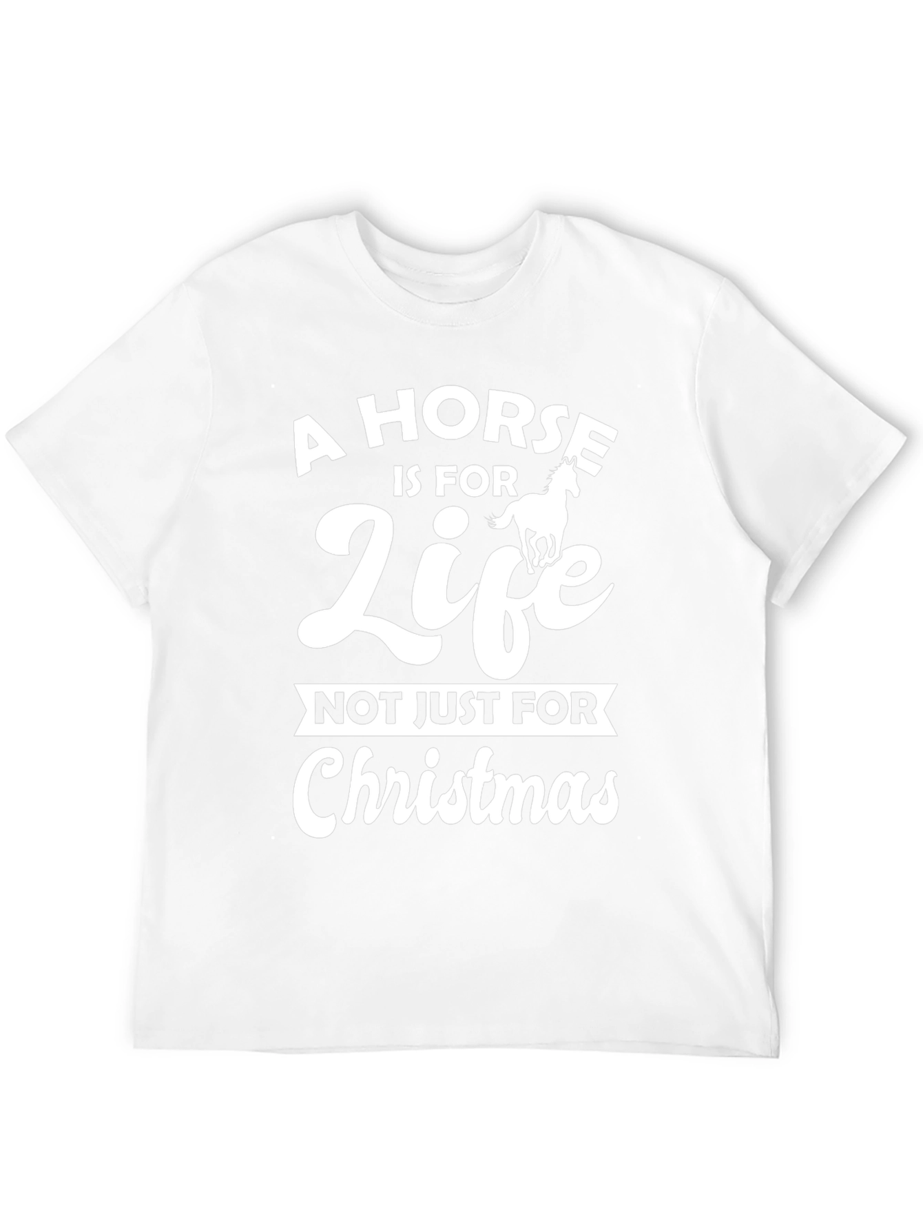 Horse is for Life - Christmas T-Shirt