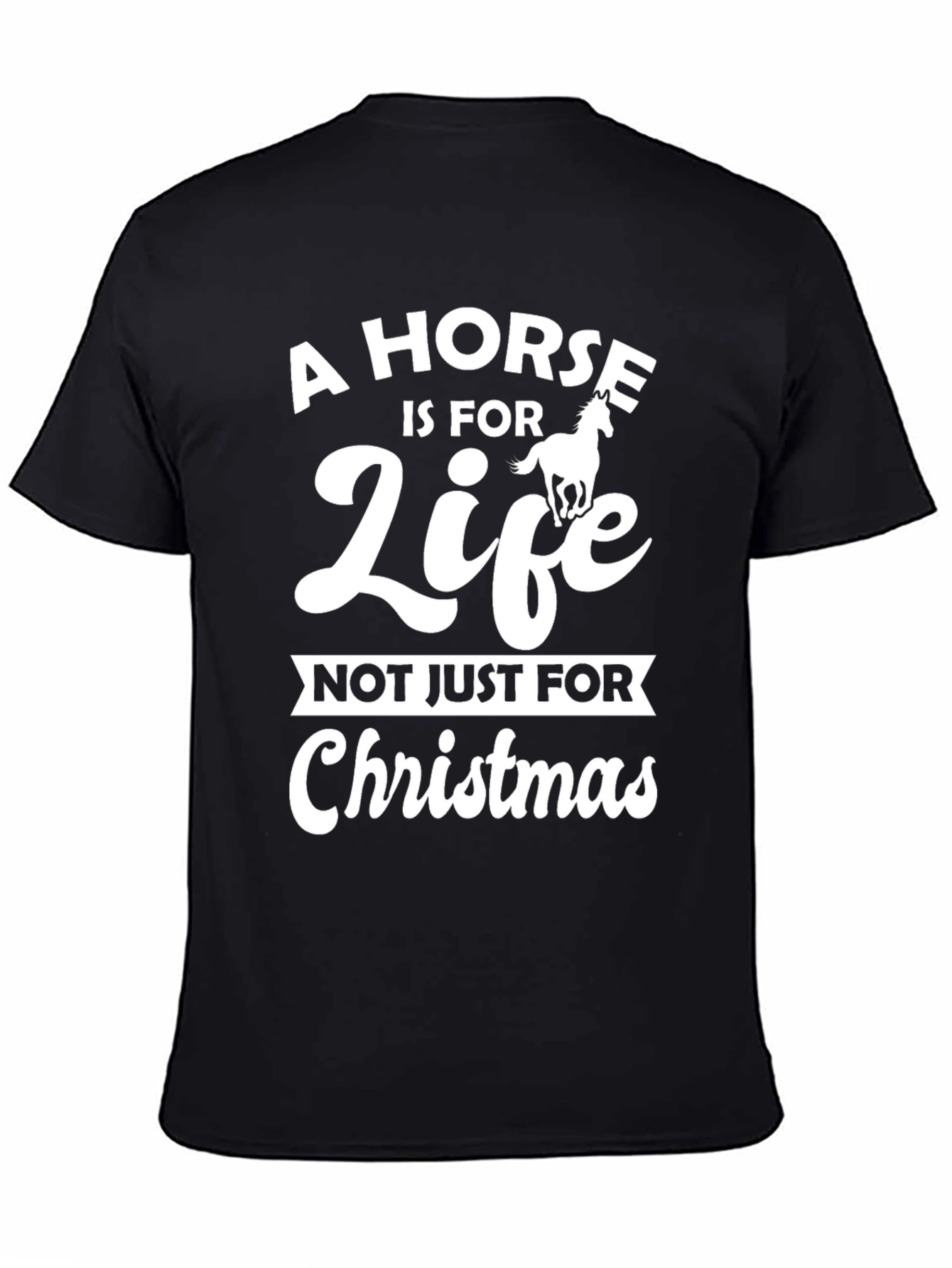 Horse is for Life - Christmas T-Shirt
