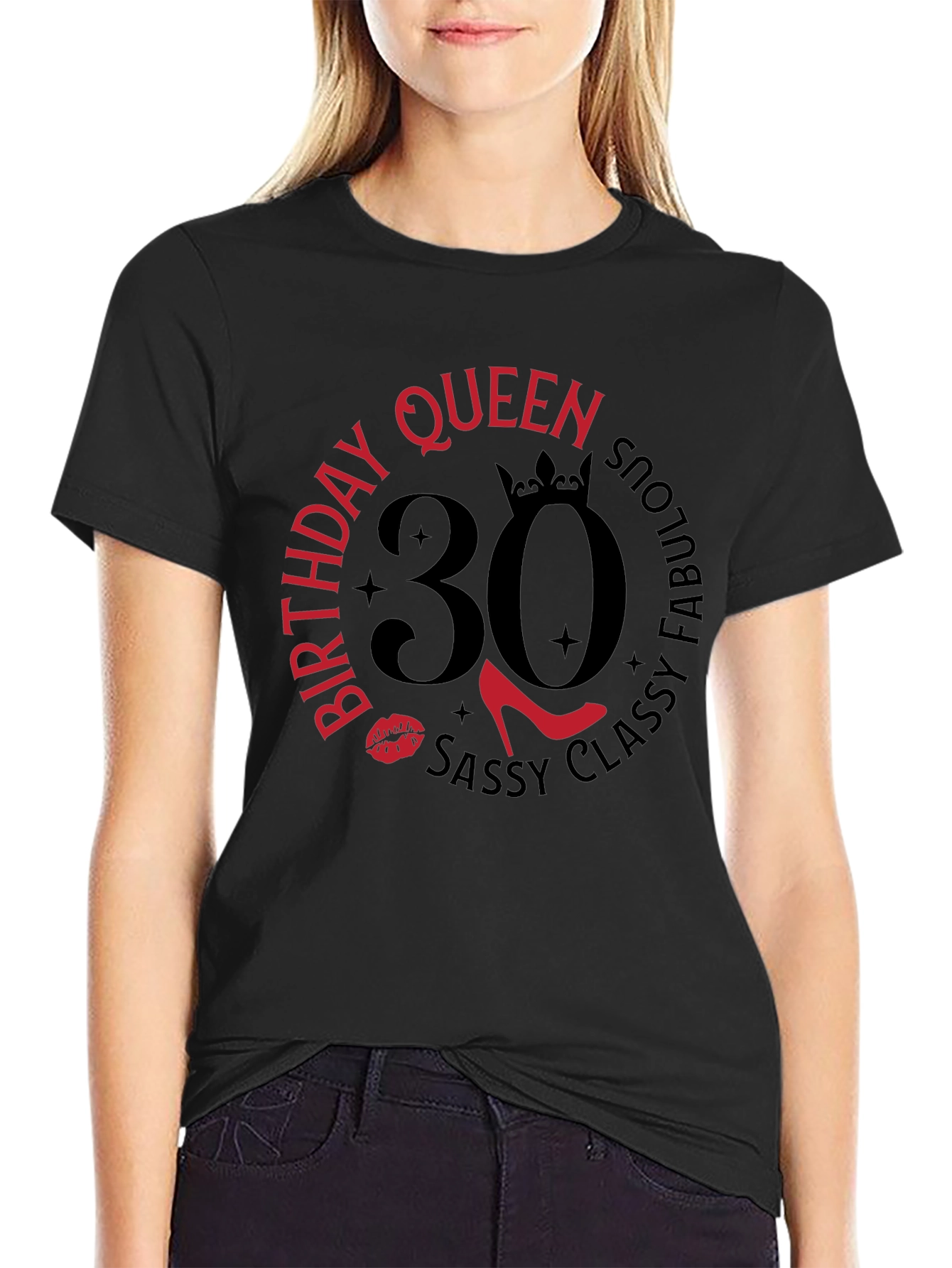 Birthday Queen 30 T-Shirt: Sassy Classy & Fabulous!