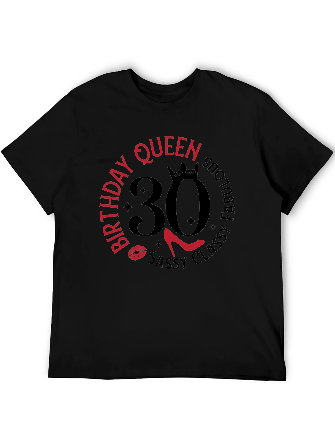 Birthday Queen 30 T-Shirt: Sassy Classy & Fabulous!