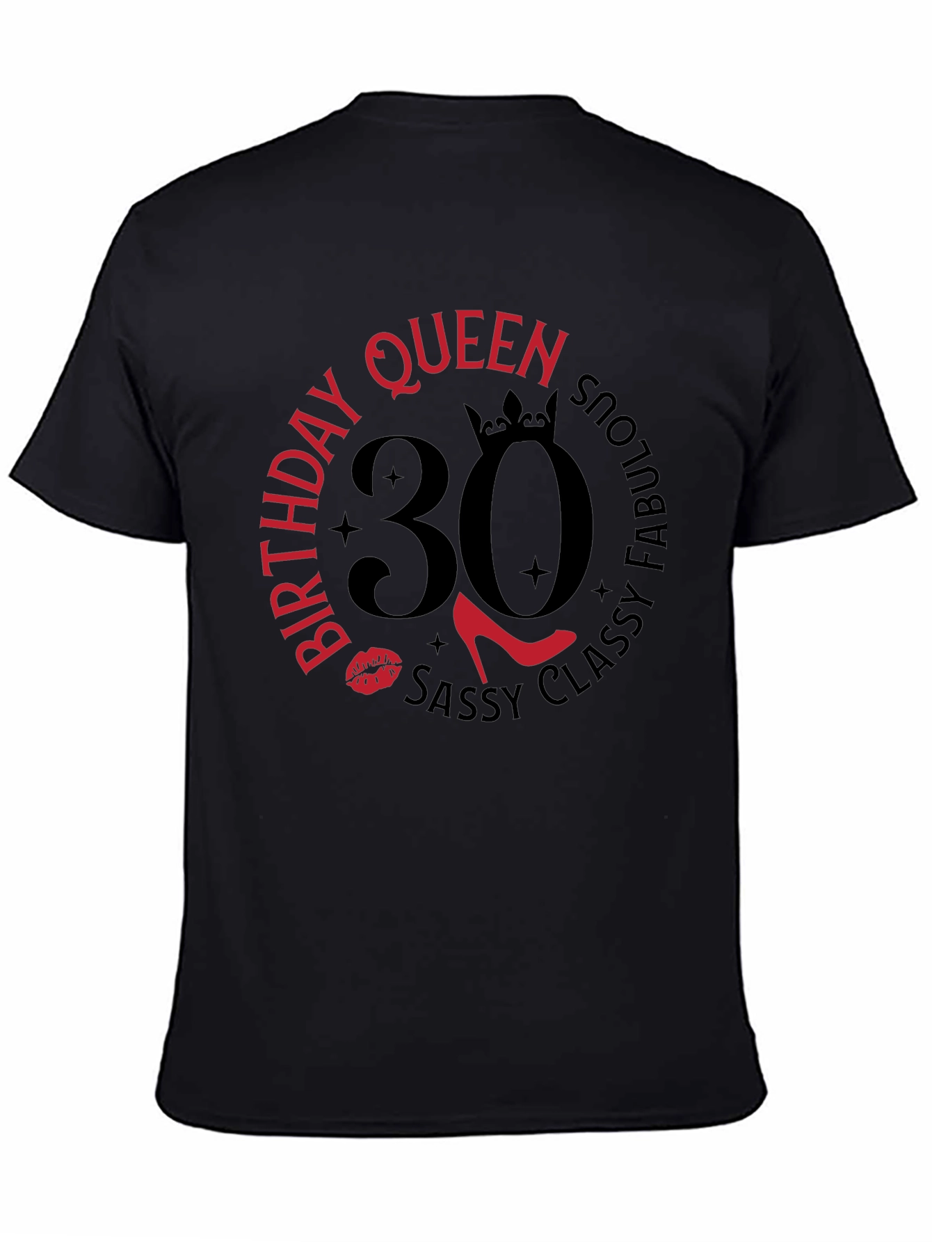 Birthday Queen 30 T-Shirt: Sassy Classy & Fabulous!
