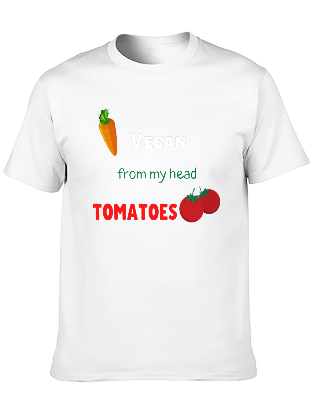 Vegan From My Head Tomatoes T-Shirt