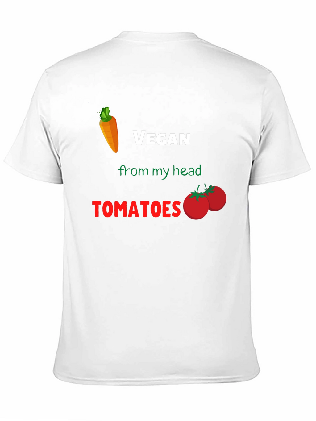 Vegan From My Head Tomatoes T-Shirt