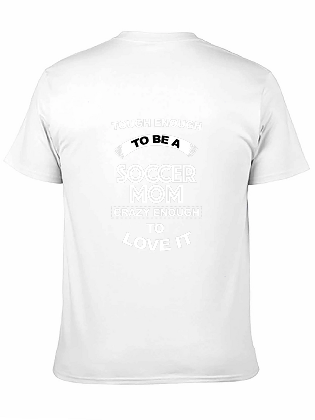 Soccer Mom T-Shirt - Tough & Crazy!