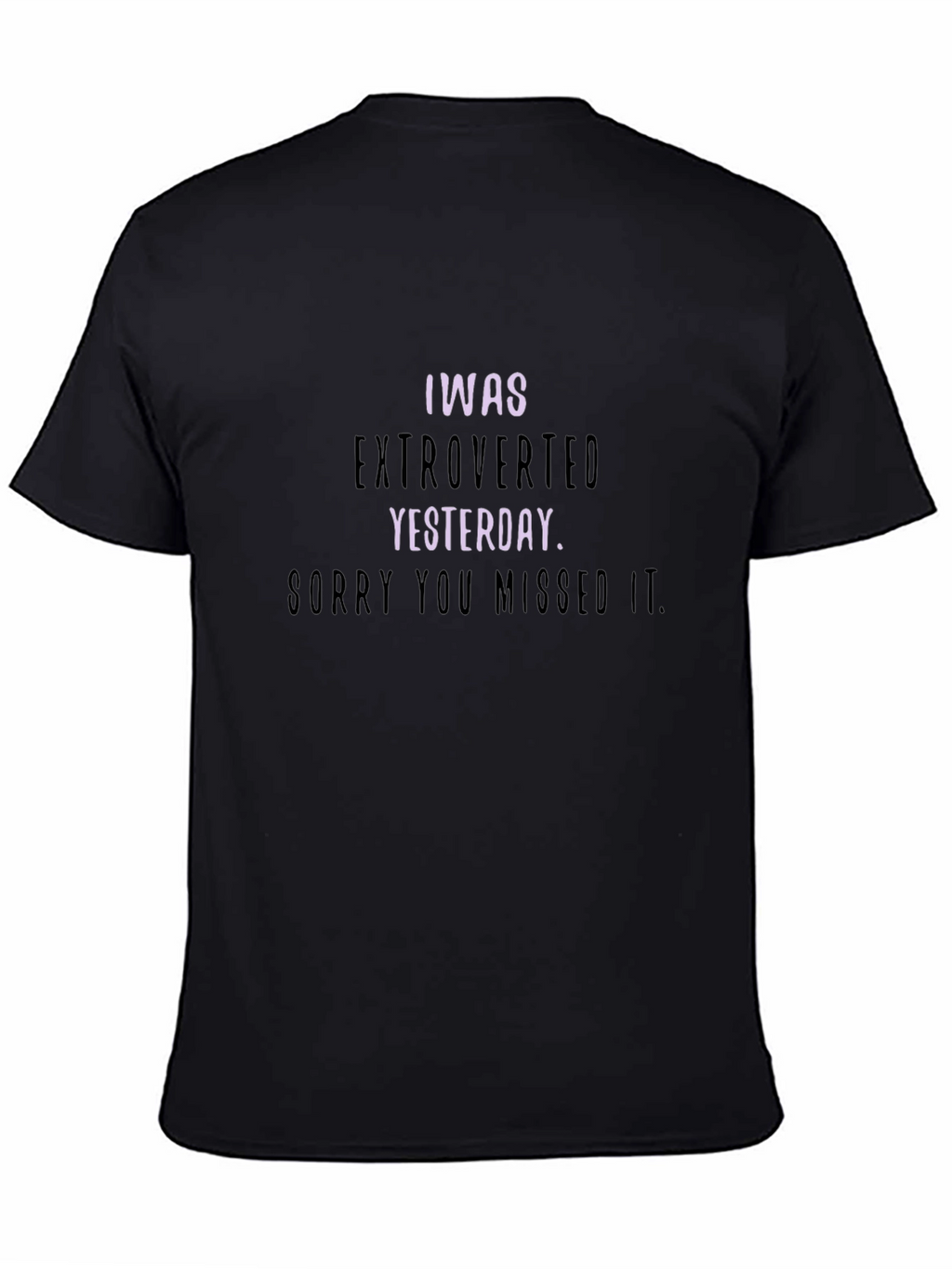 Introvert Humor T-Shirt - I Was Extroverted Yesterday