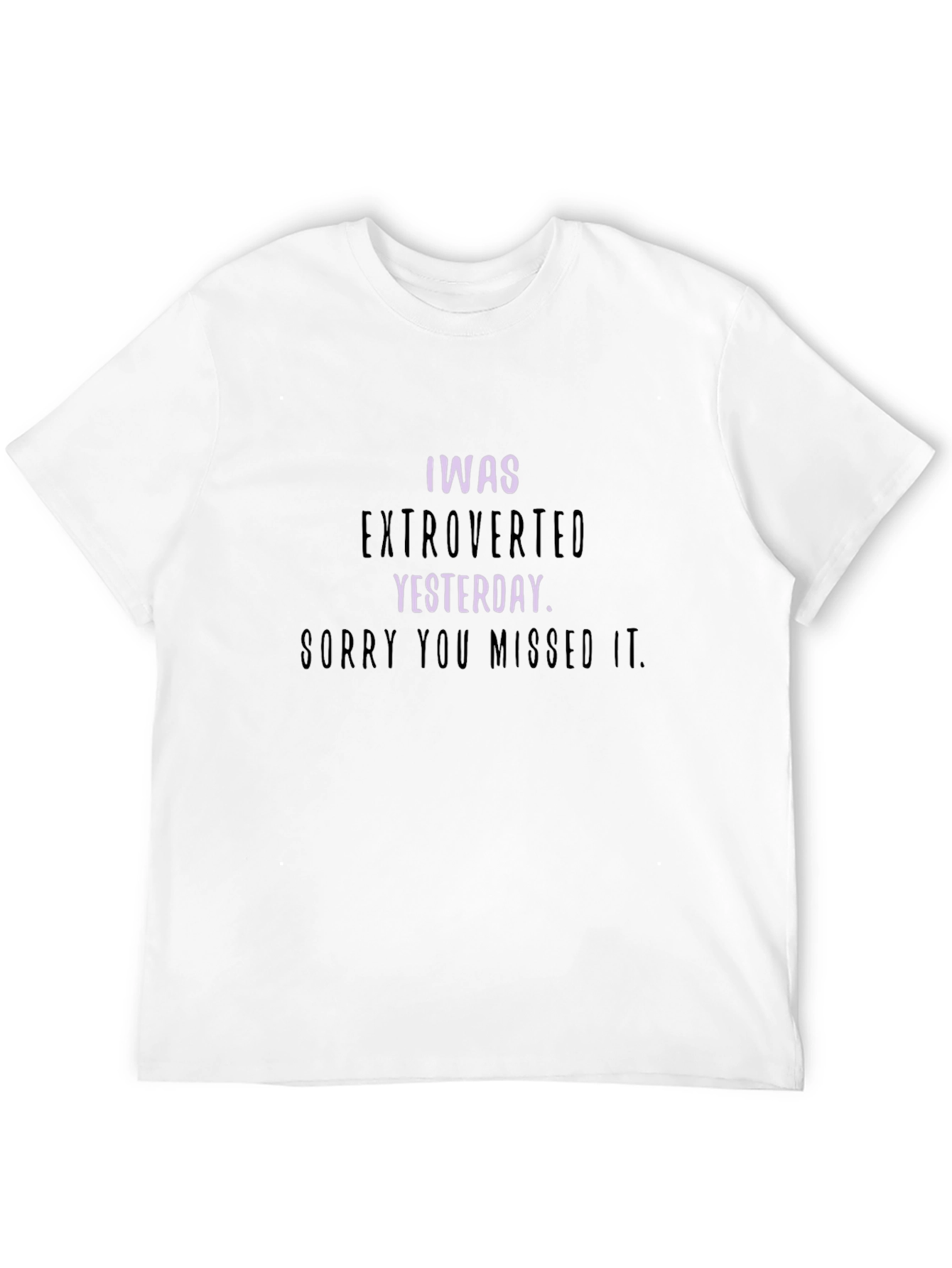 Introvert Humor T-Shirt - I Was Extroverted Yesterday