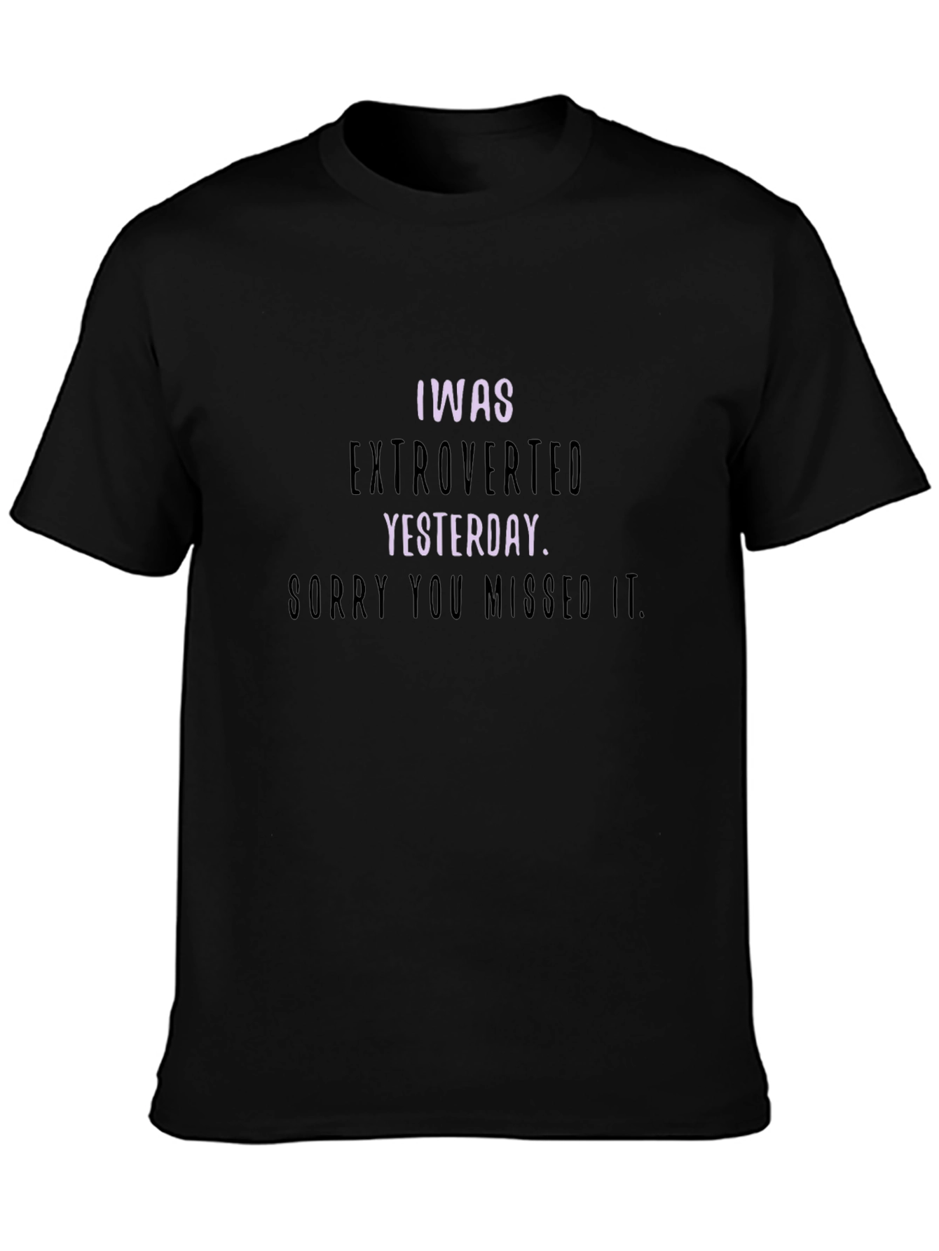 Introvert Humor T-Shirt - I Was Extroverted Yesterday