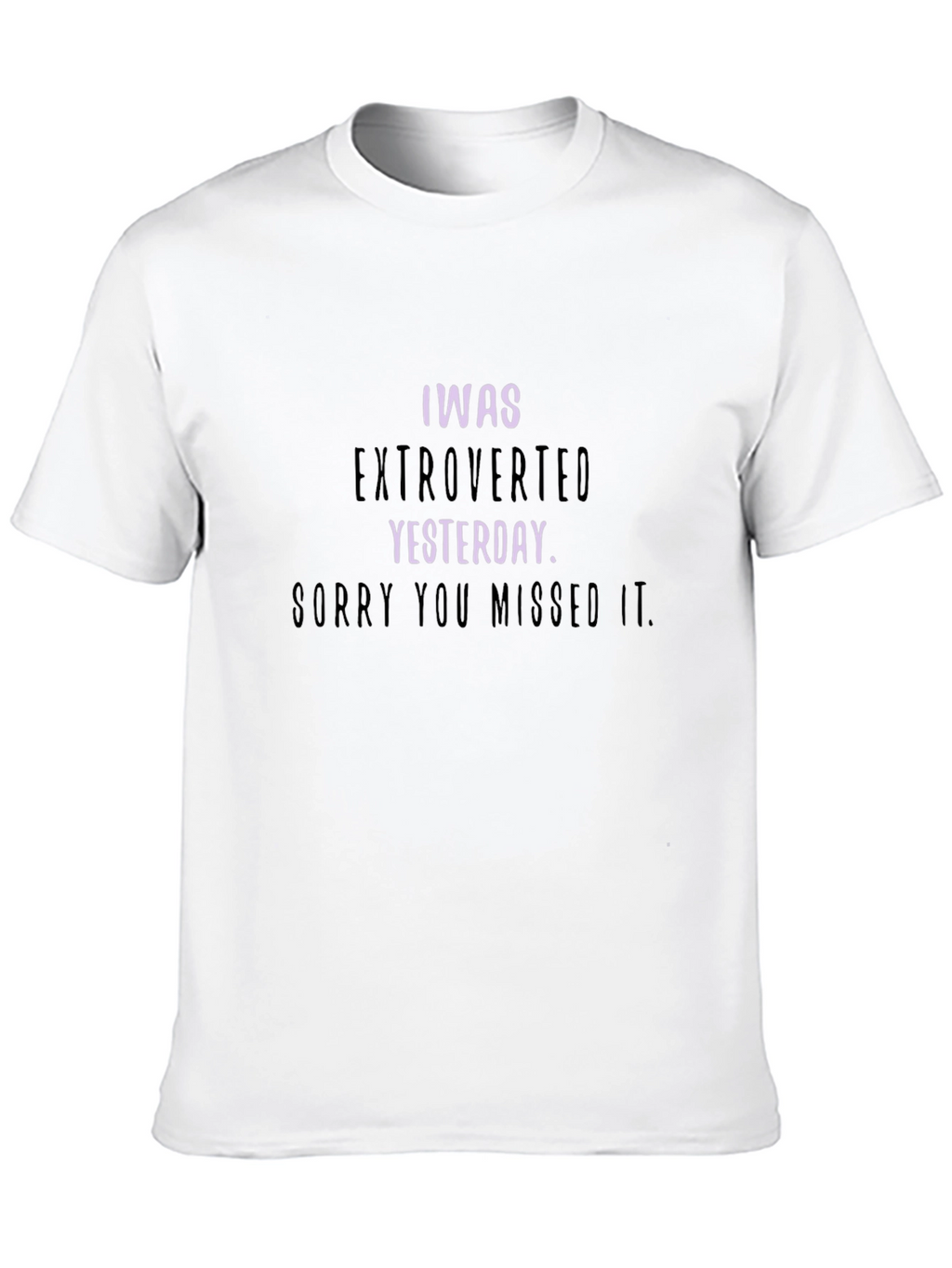 Introvert Humor T-Shirt - I Was Extroverted Yesterday