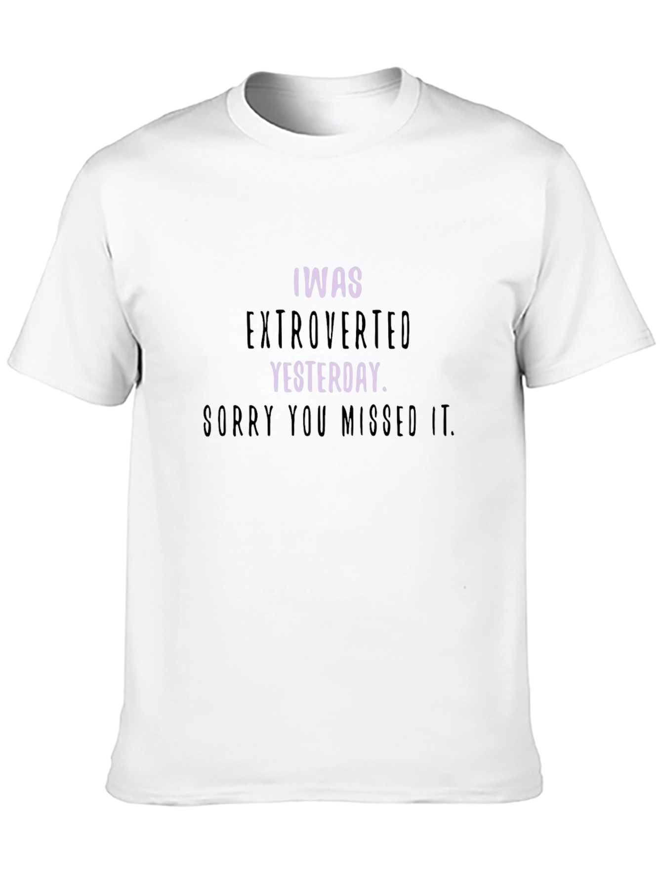 Introvert Humor T-Shirt - I Was Extroverted Yesterday