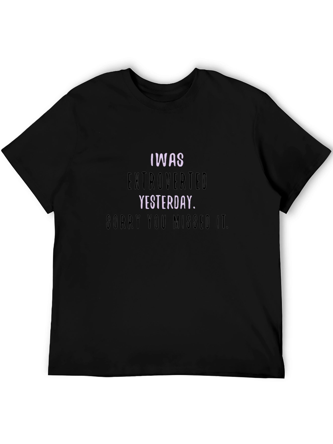 Introvert Humor T-Shirt - I Was Extroverted Yesterday