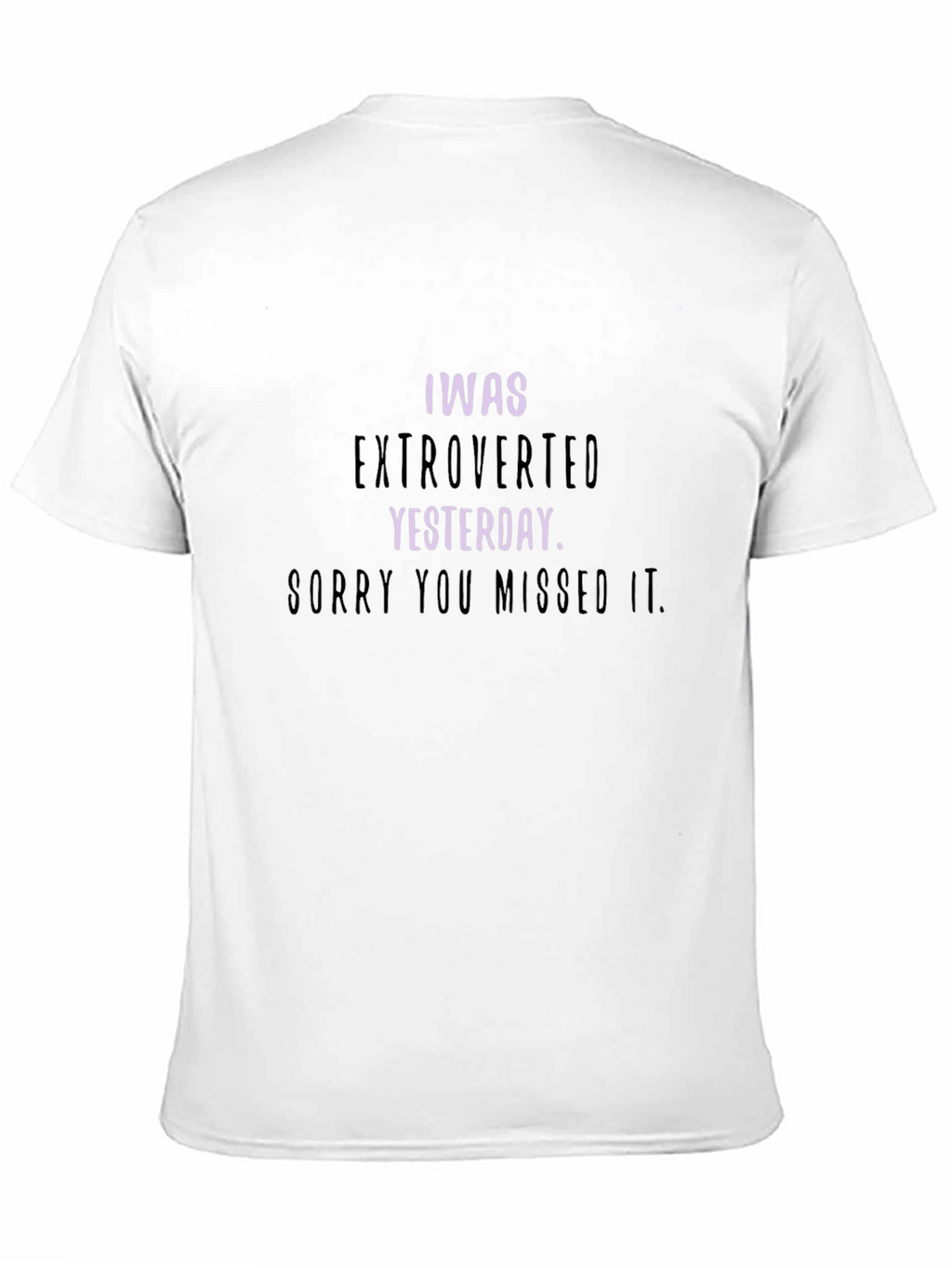 Introvert Humor T-Shirt - I Was Extroverted Yesterday
