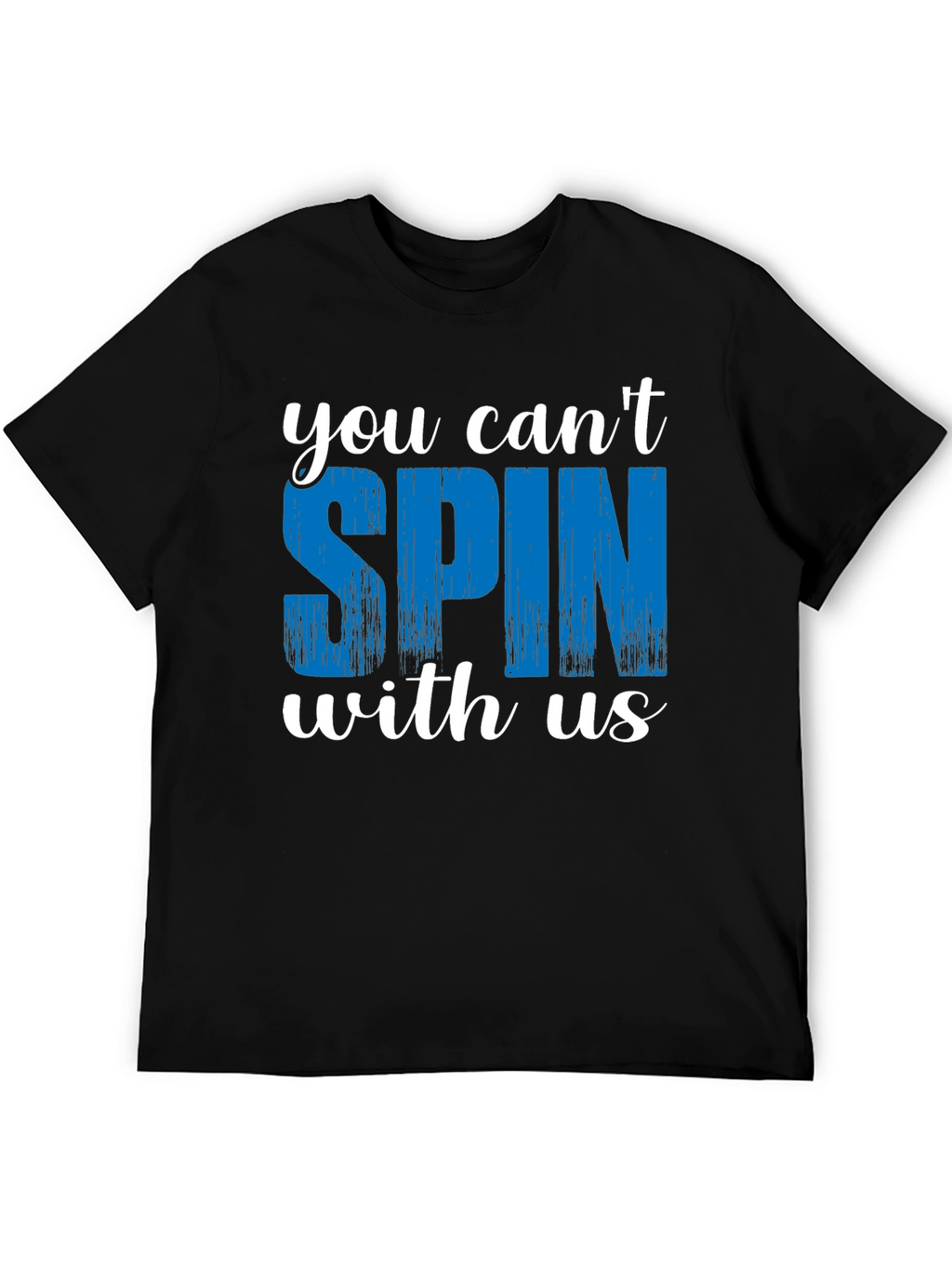 You Cant Spin With Us Graphic Tee