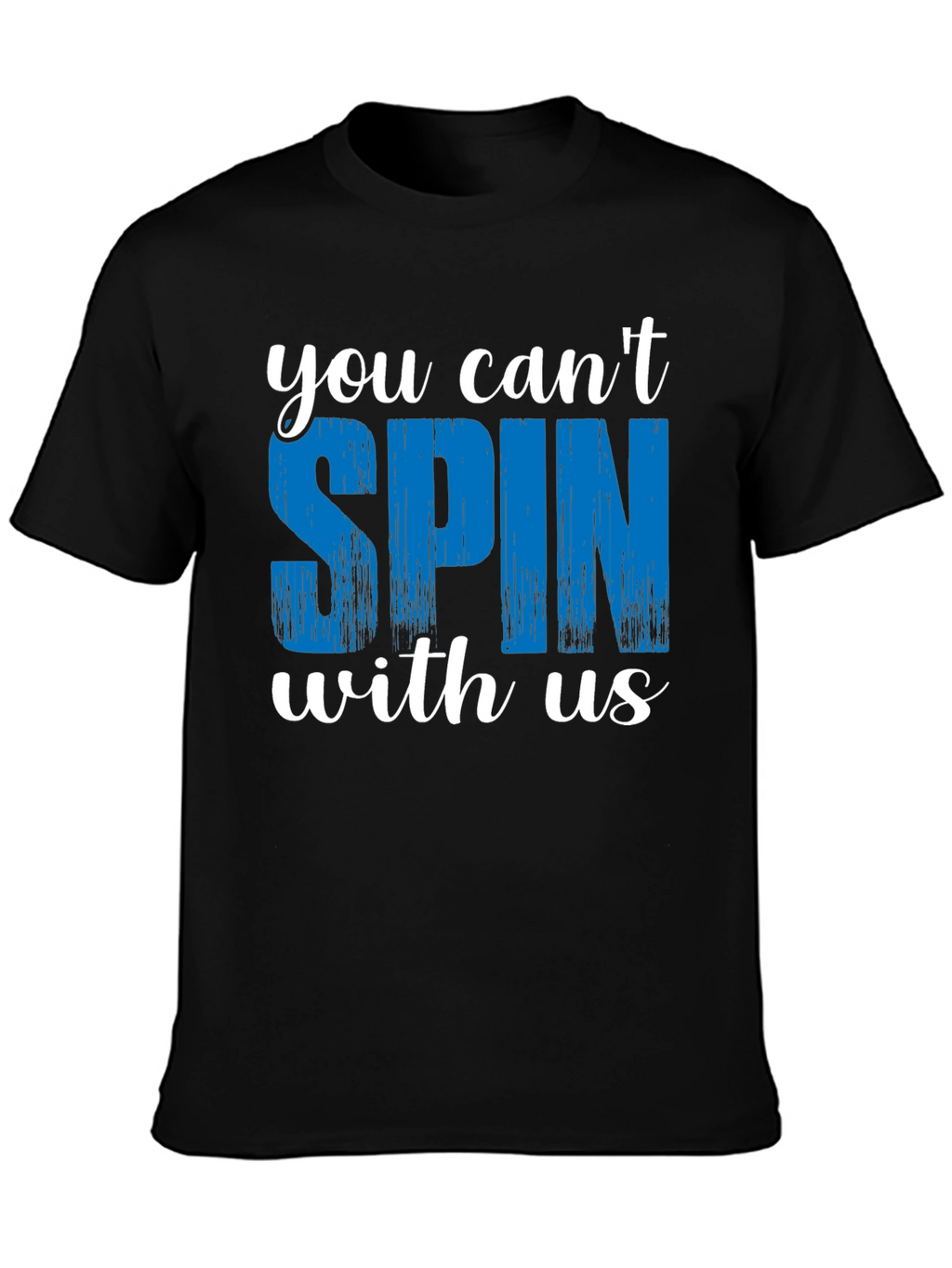 You Cant Spin With Us Graphic Tee