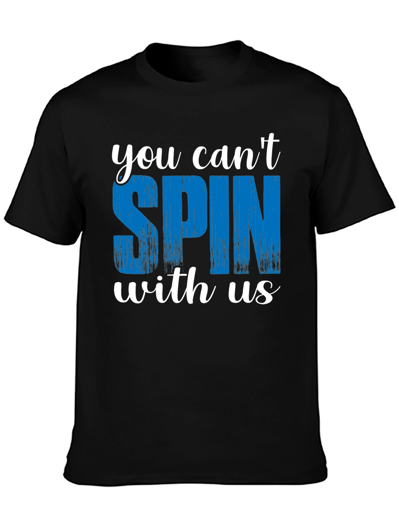 You Cant Spin With Us Graphic Tee