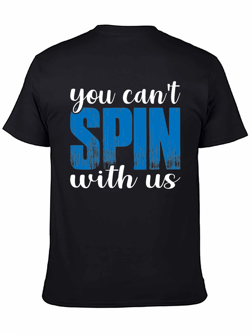 You Cant Spin With Us Graphic Tee