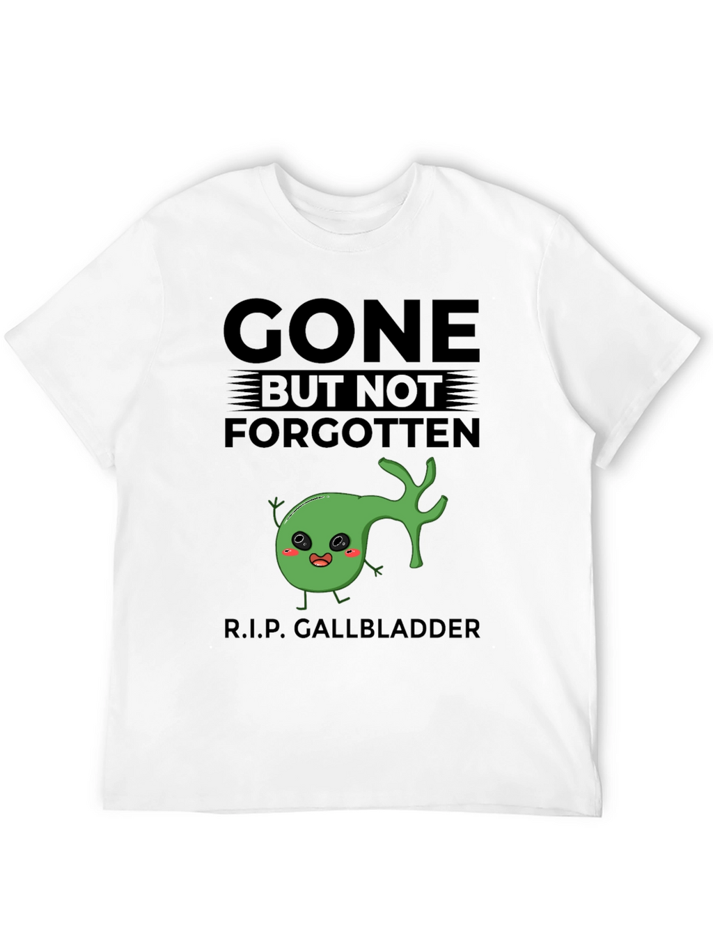 Gone But Not Forgotten Gallbladder T-Shirt