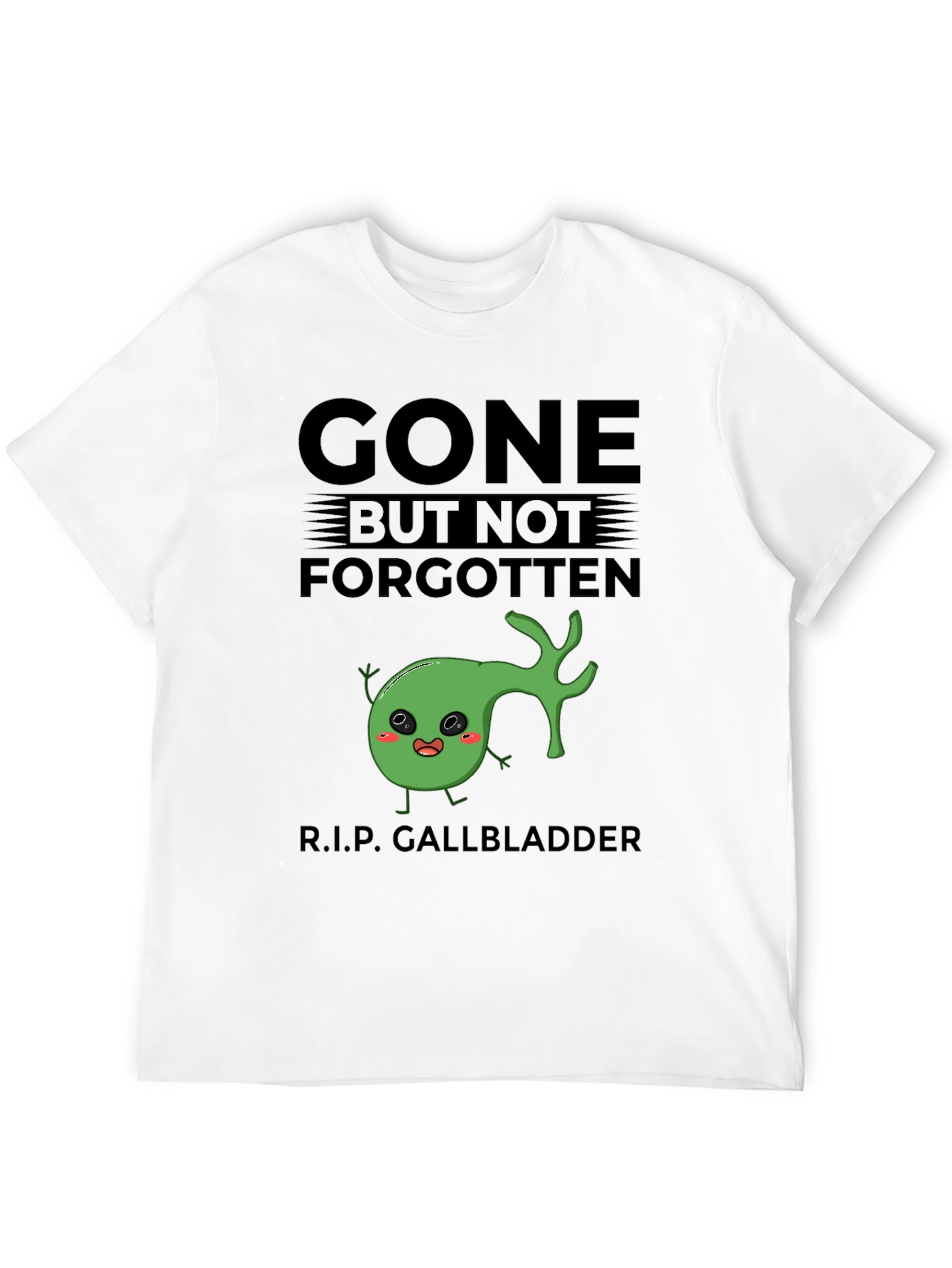 Gone But Not Forgotten Gallbladder T-Shirt