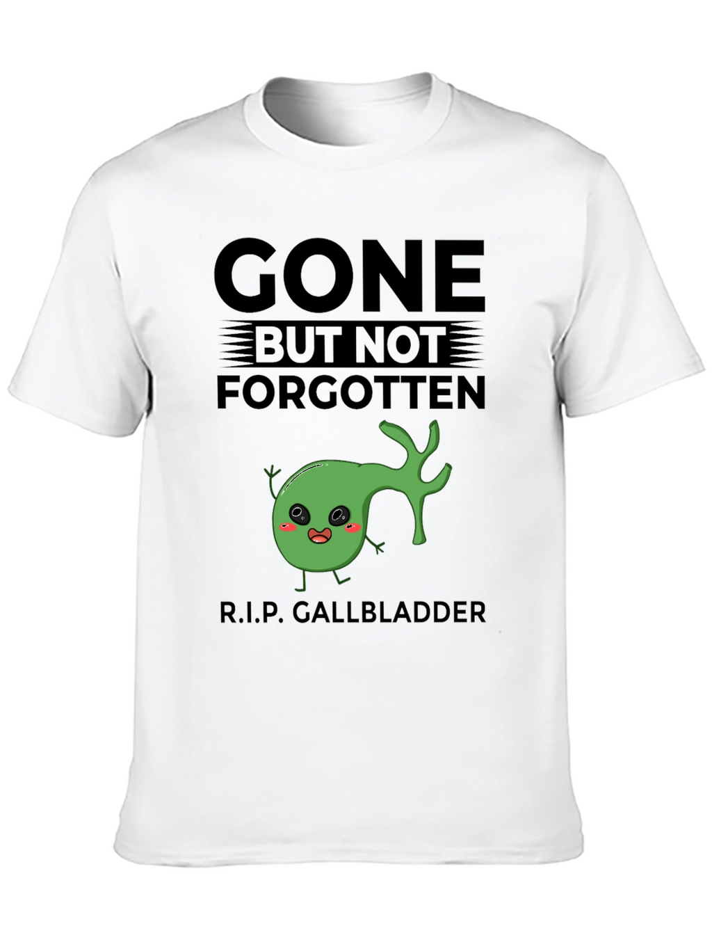 Gone But Not Forgotten Gallbladder T-Shirt