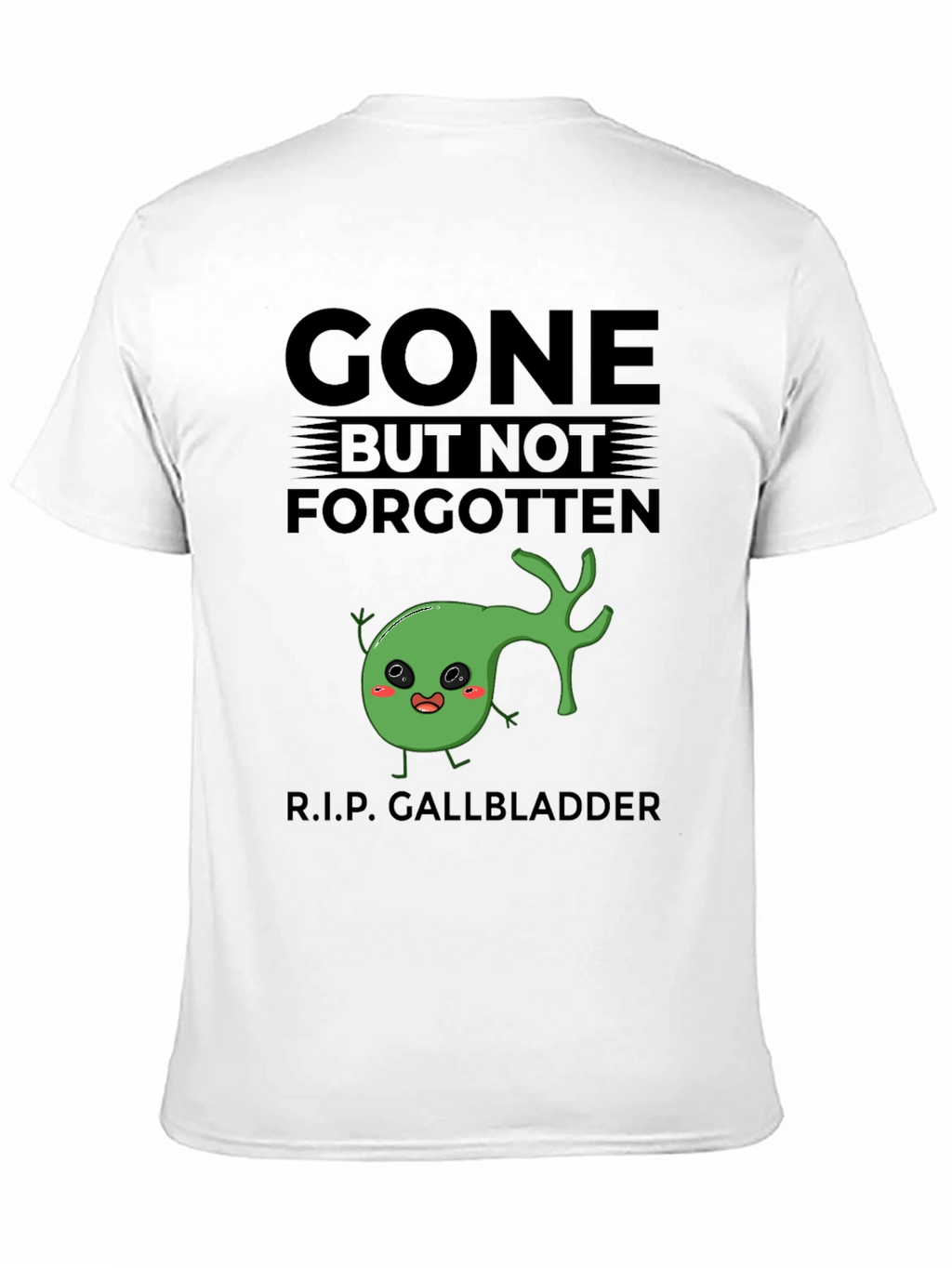 Gone But Not Forgotten Gallbladder T-Shirt