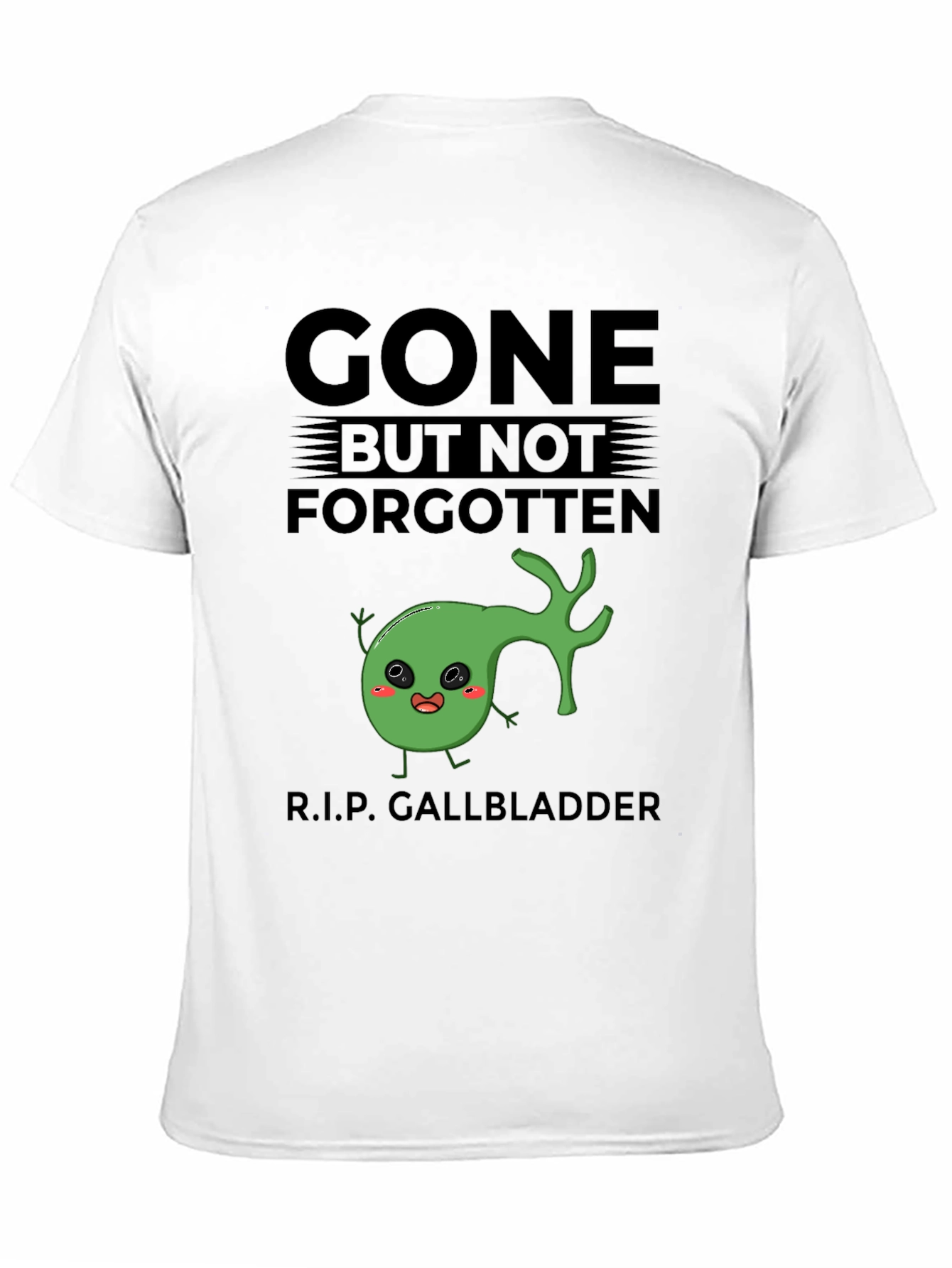 Gone But Not Forgotten Gallbladder T-Shirt