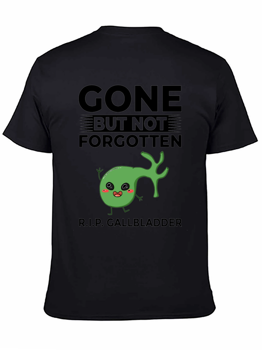 Gone But Not Forgotten Gallbladder T-Shirt