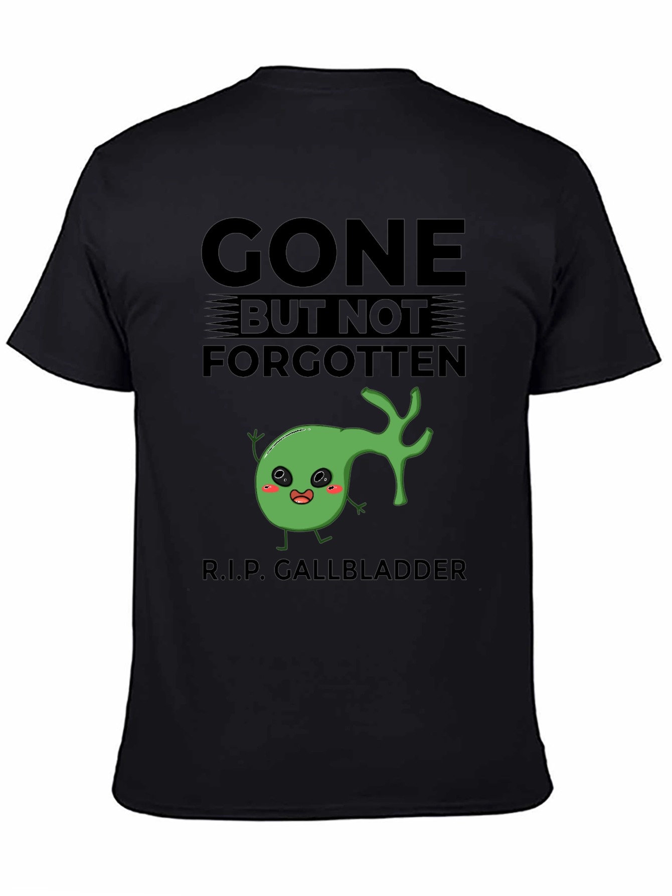 Gone But Not Forgotten Gallbladder T-Shirt