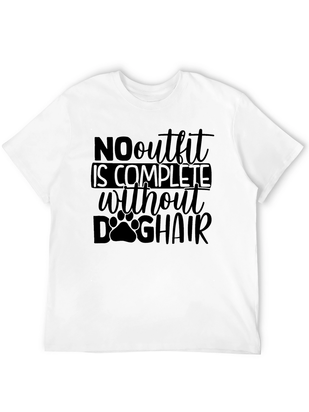 Dog Hair T-Shirt: No Outfit Complete