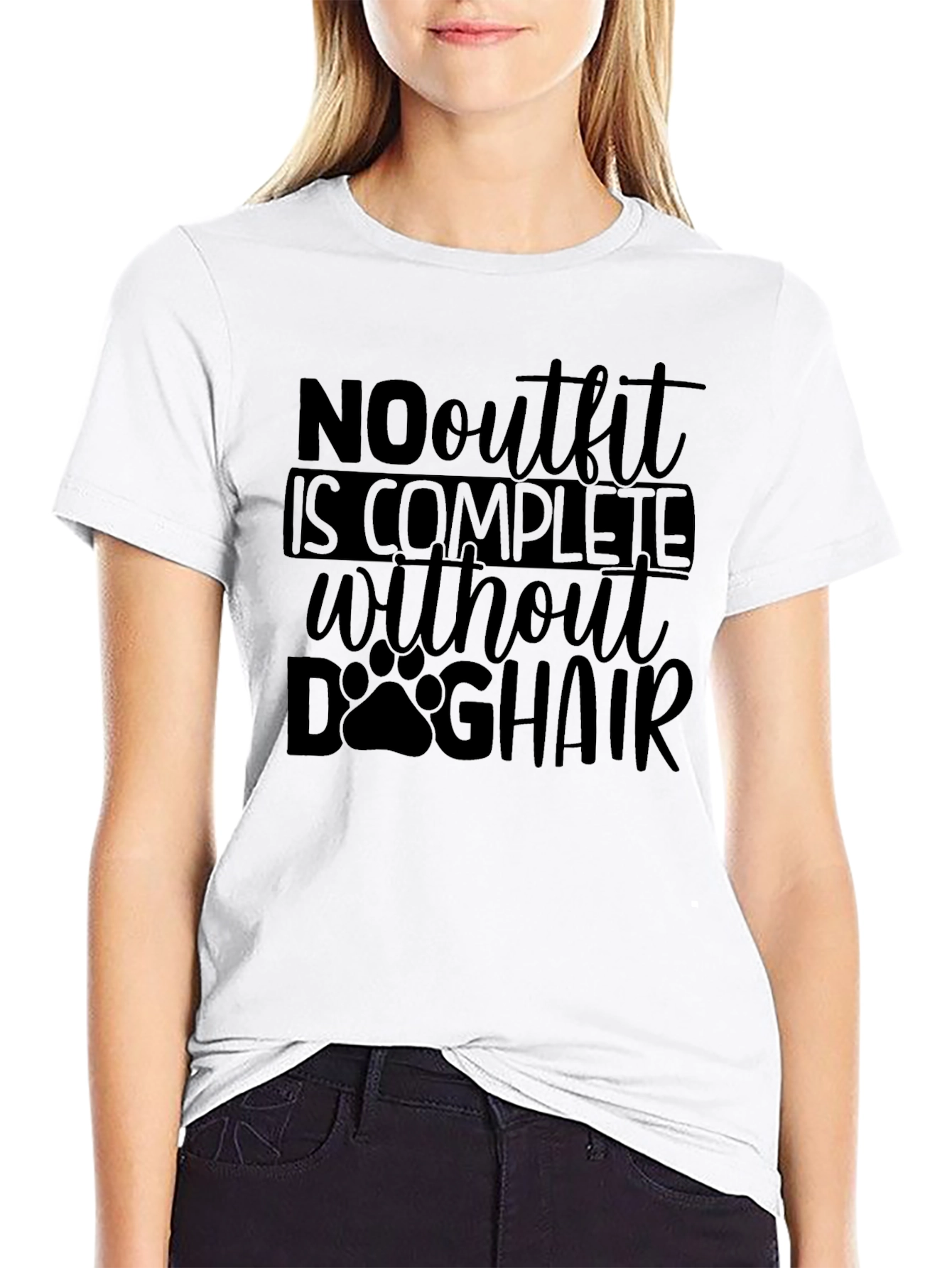 Dog Hair T-Shirt: No Outfit Complete