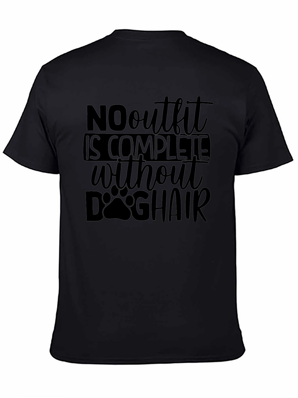 Dog Hair T-Shirt: No Outfit Complete