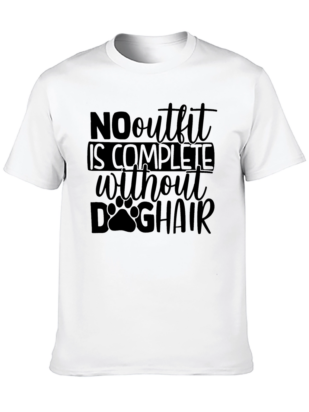 Dog Hair T-Shirt: No Outfit Complete