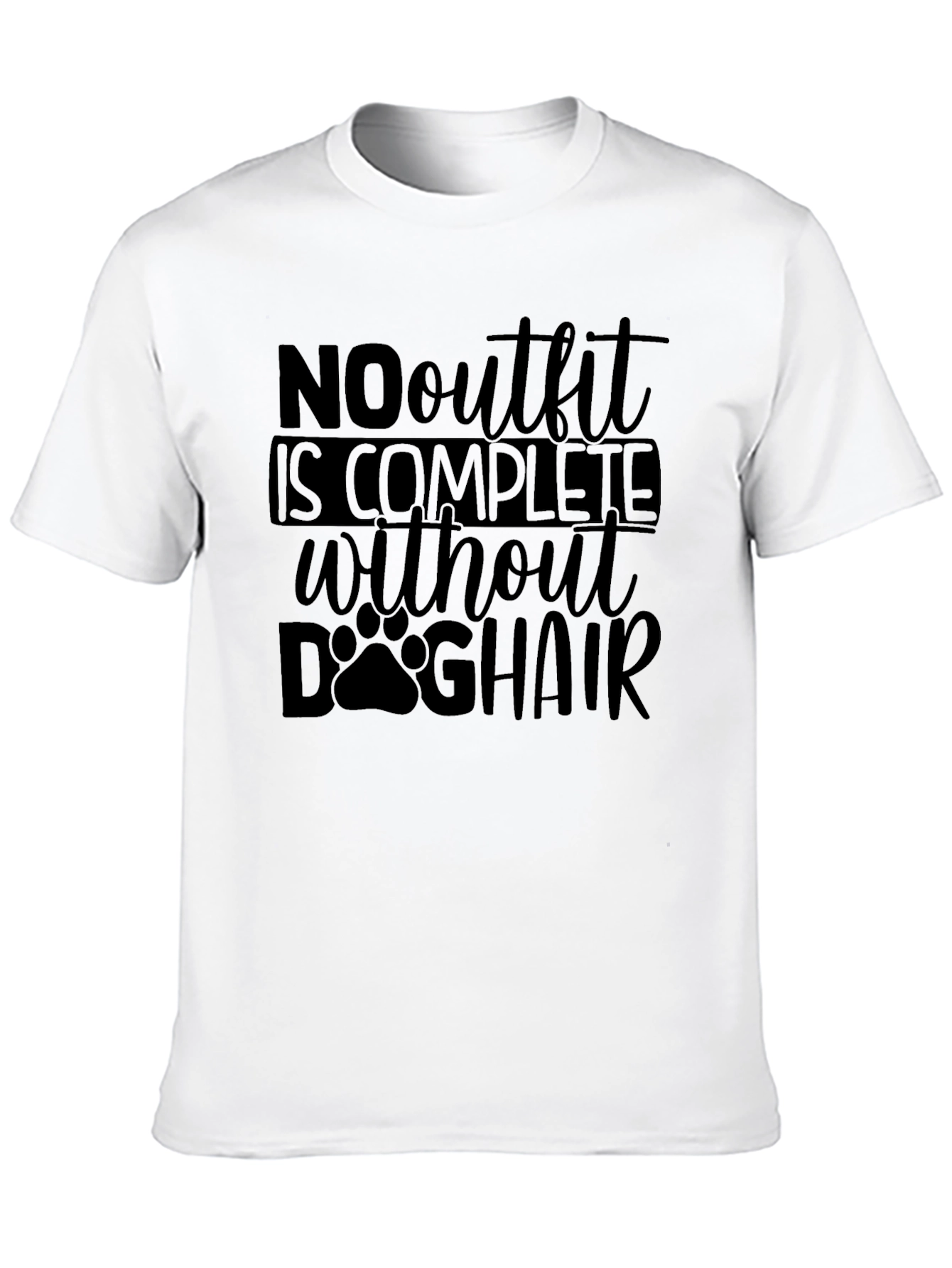 Dog Hair T-Shirt: No Outfit Complete