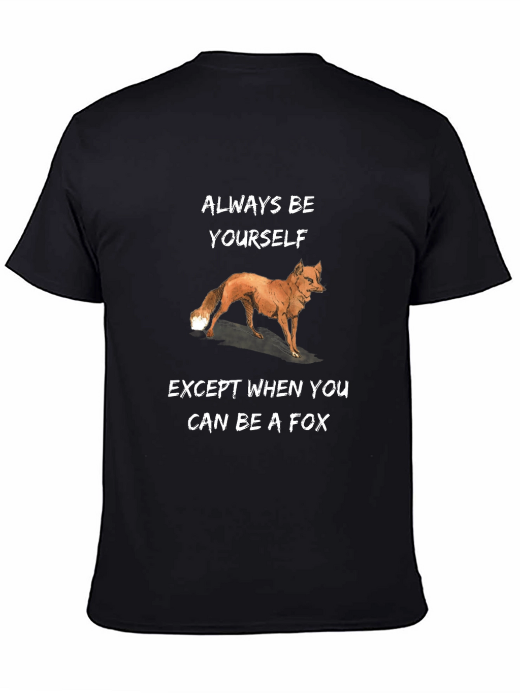 Always Be Yourself Except Fox T-Shirt