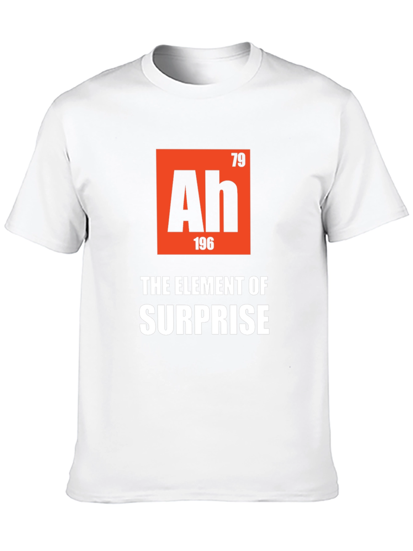 Ah The Element of Surprise T-Shirt