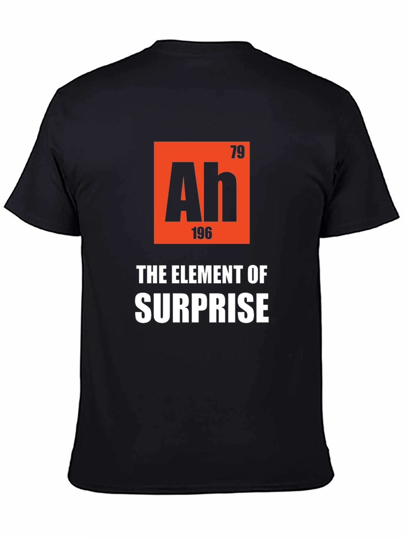 Ah The Element of Surprise T-Shirt