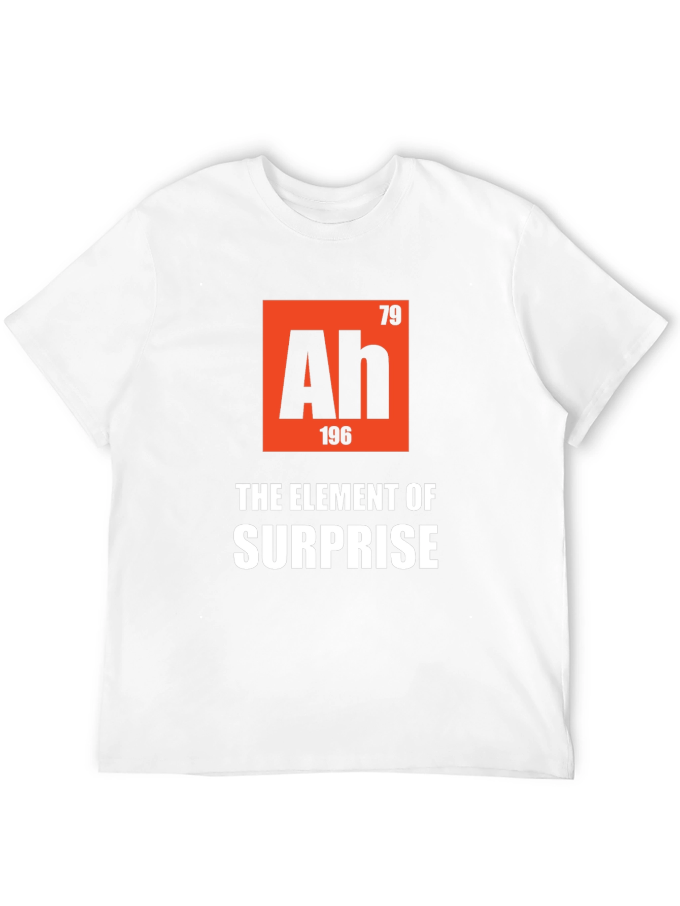Ah The Element of Surprise T-Shirt