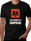 Ah The Element of Surprise T-Shirt