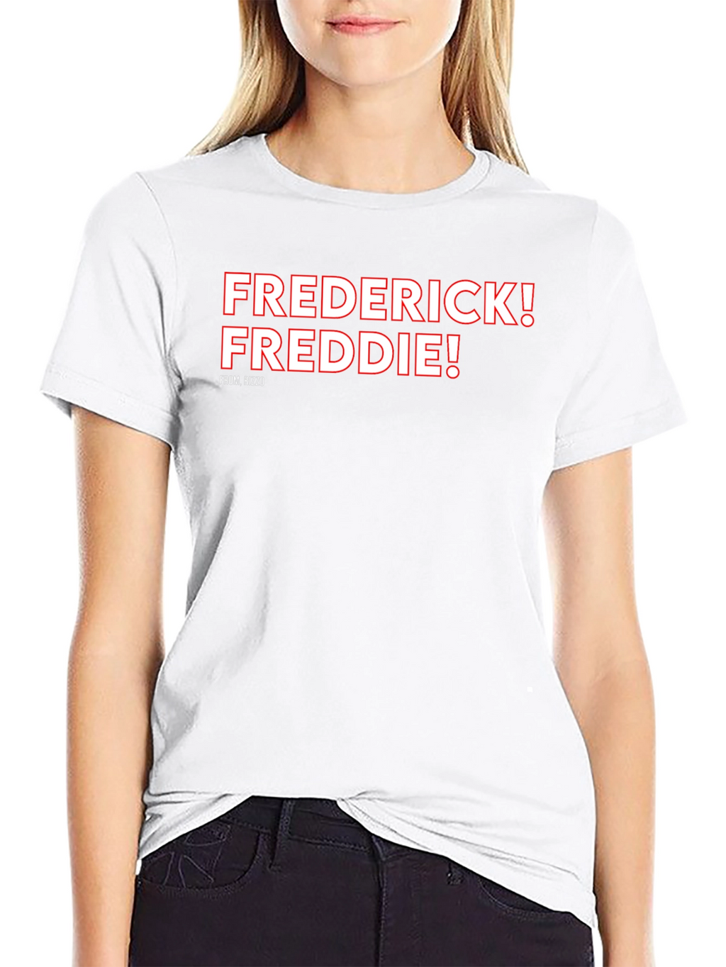 Frederick! Freddie! T-Shirt Rizzo Fan Tee