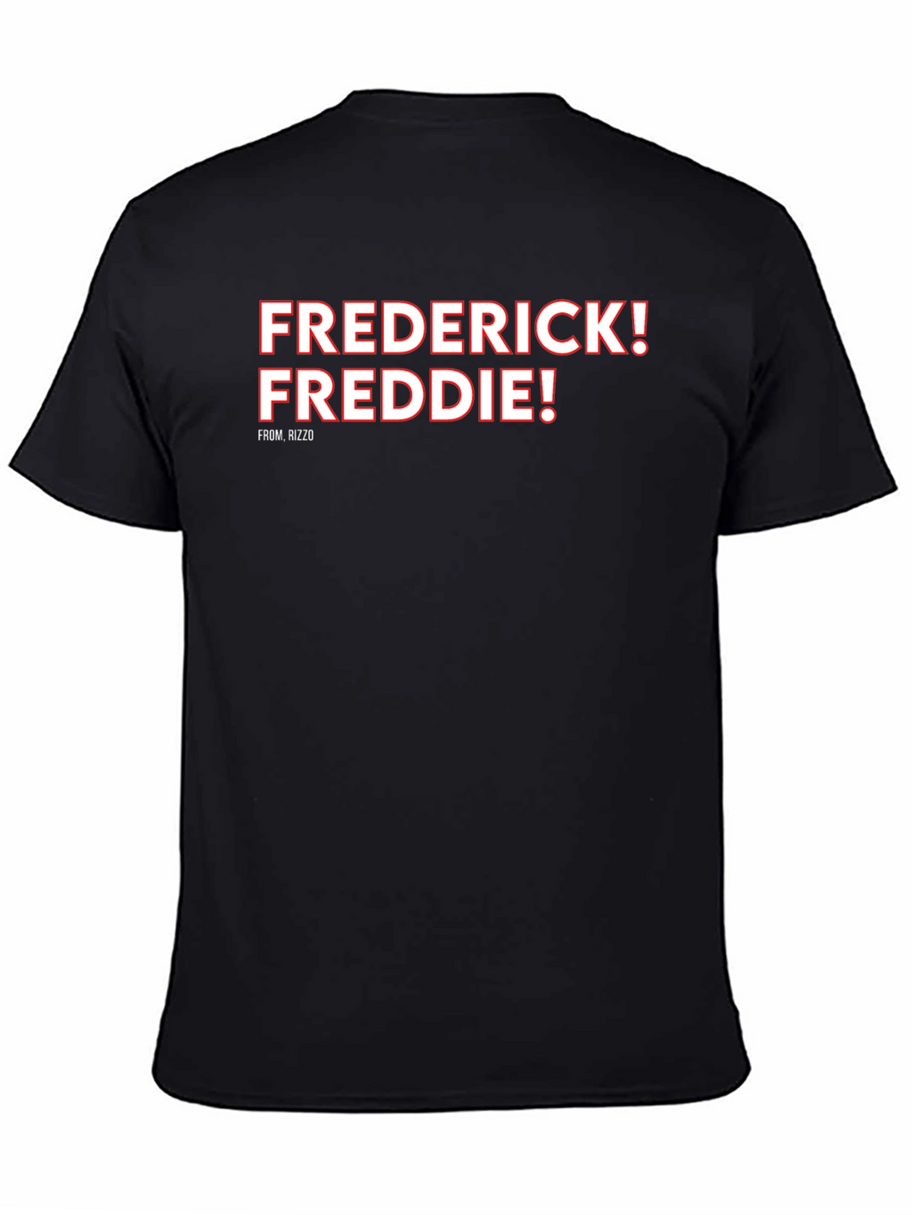 Frederick! Freddie! T-Shirt Rizzo Fan Tee